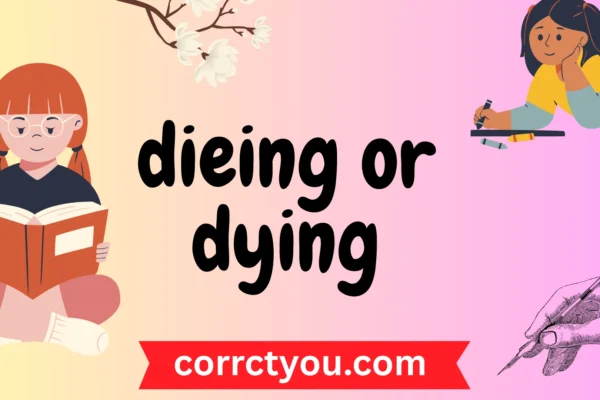 dieing or dying