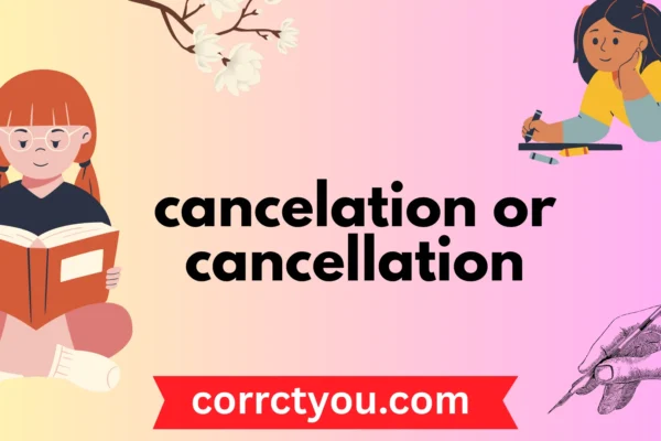 cancelation or cancellation