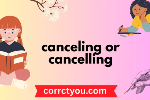cancelling or canceling