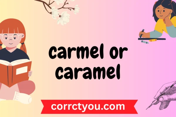 carmel or caramel