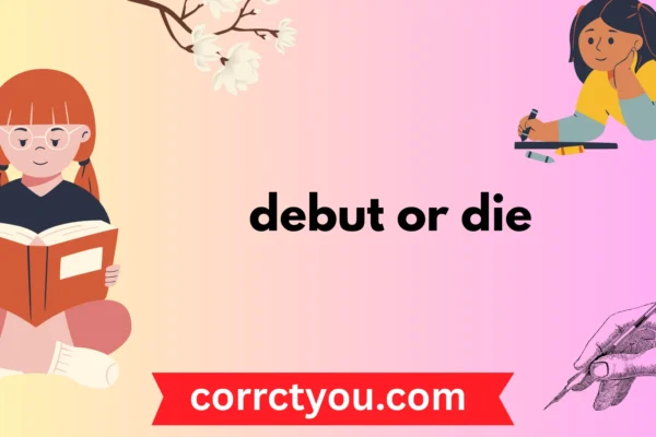 debut or die