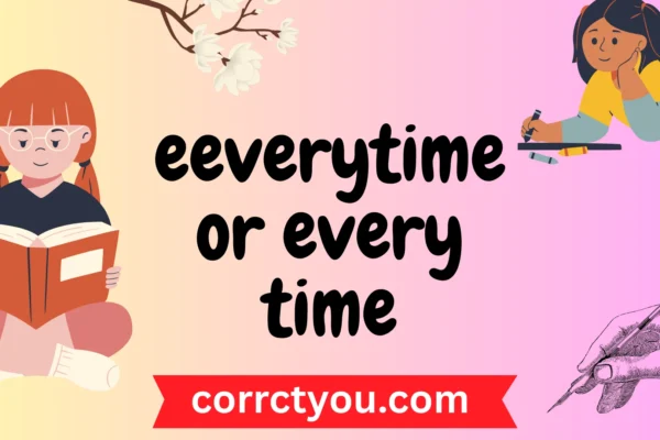 everytime or every time