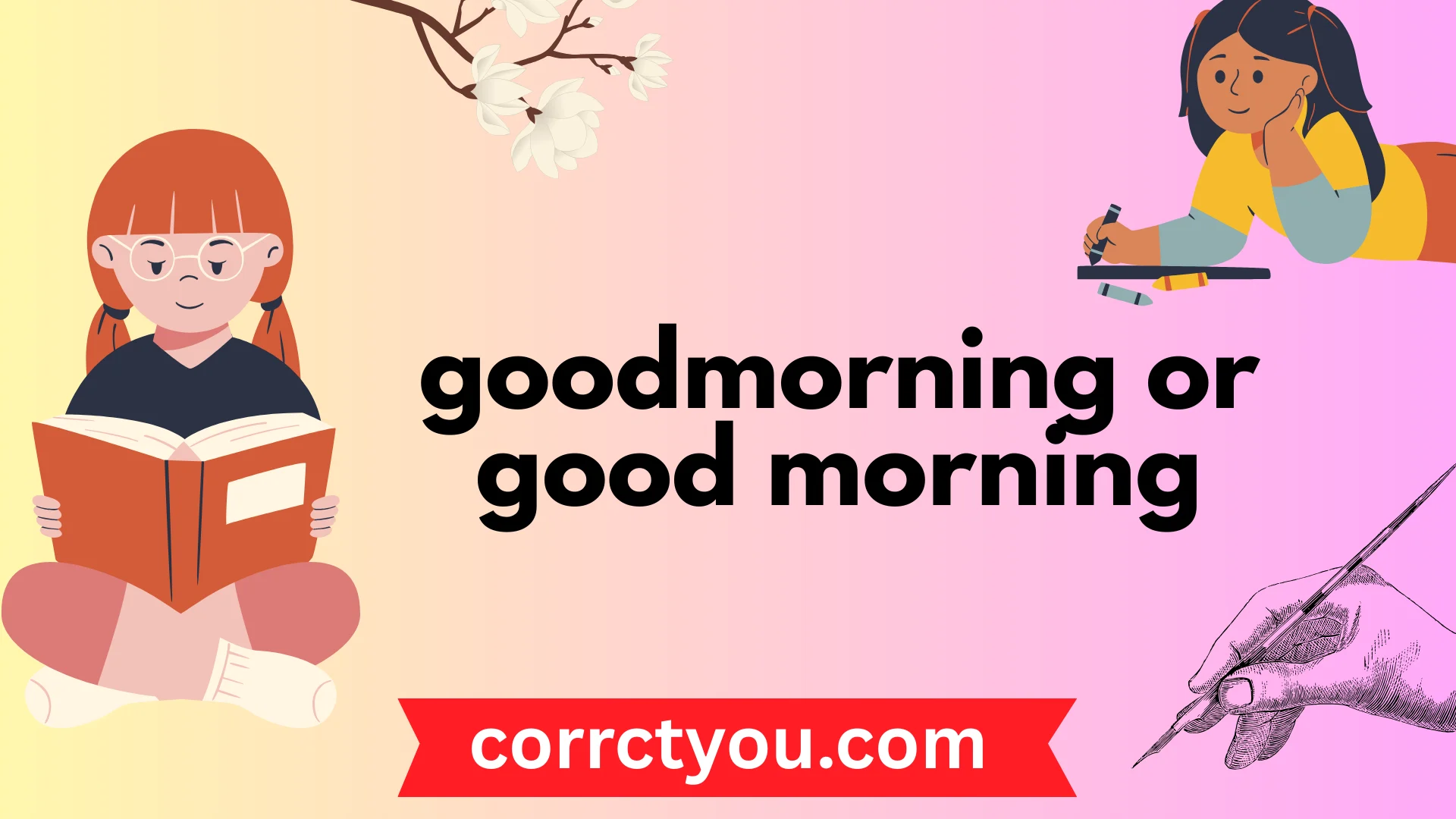 goodmorning or good morning