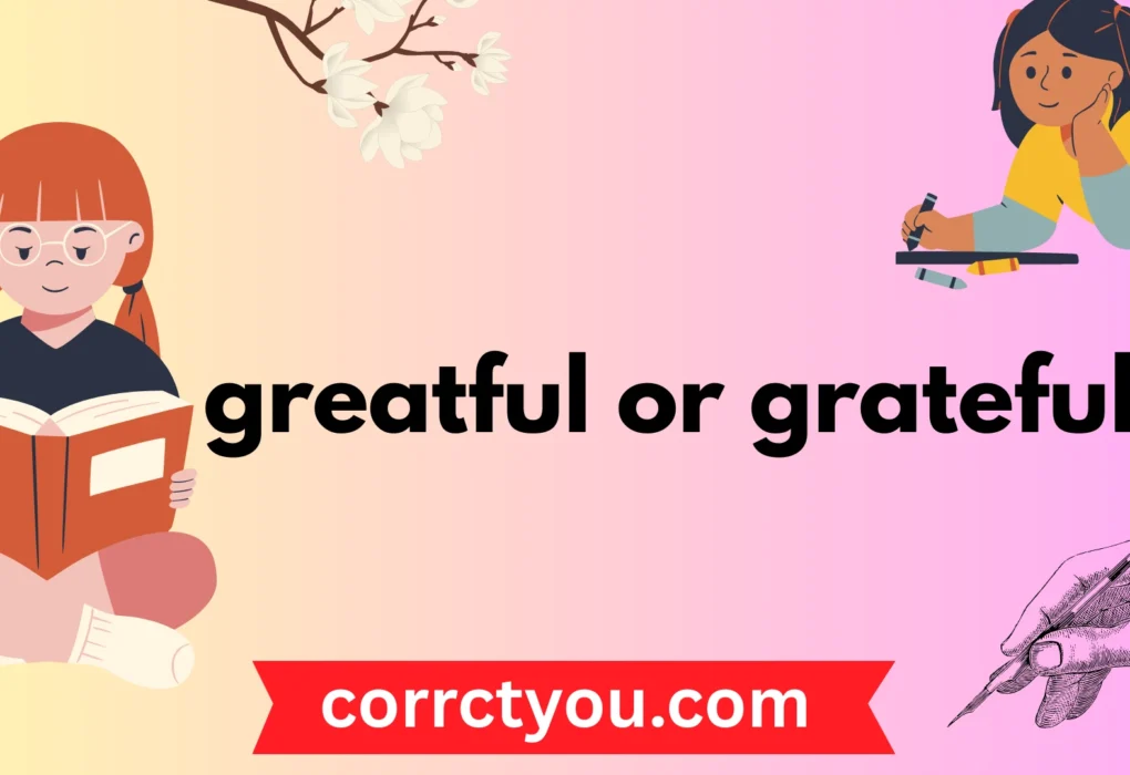 greatful or grateful