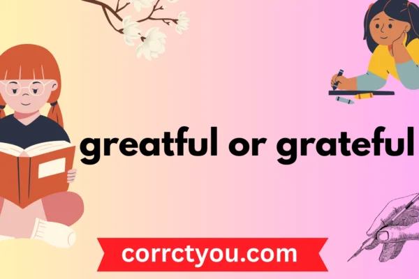 greatful or grateful