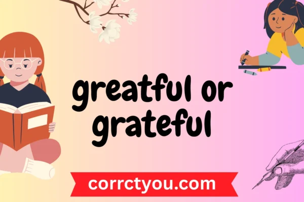 greatful or grateful