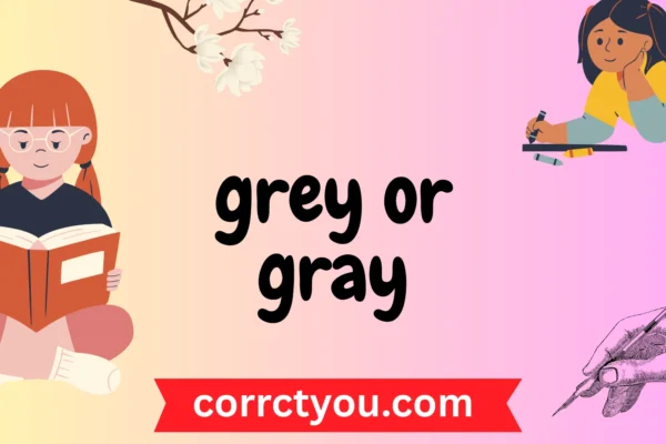 grey or gray