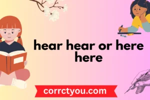 hear-hear-or-here-here