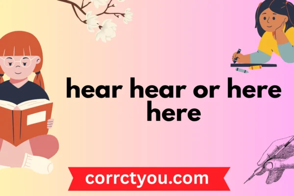 hear-hear-or-here-here