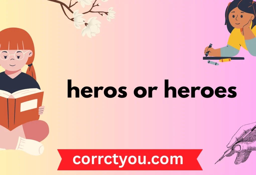 heros or heroes